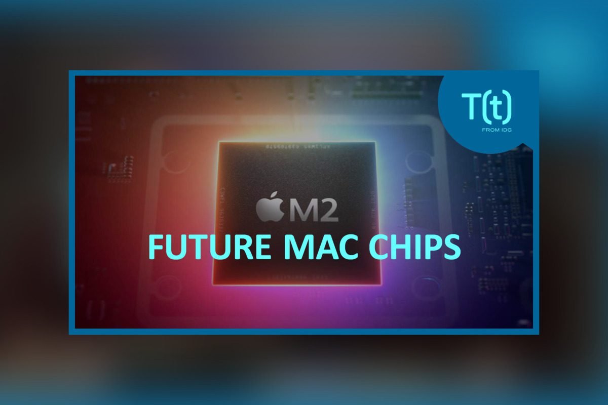 Podcast: Zukünftige Mac-Chips: M1X, M2, M2X und mehr