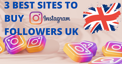 3 bästa webbplatserna att köpa Instagram-följare i Storbritannien